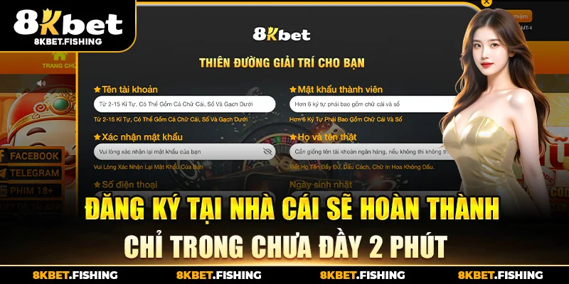 Đăng ký tại nhà cái sẽ hoàn thành chỉ trong chưa đầy 2 phút