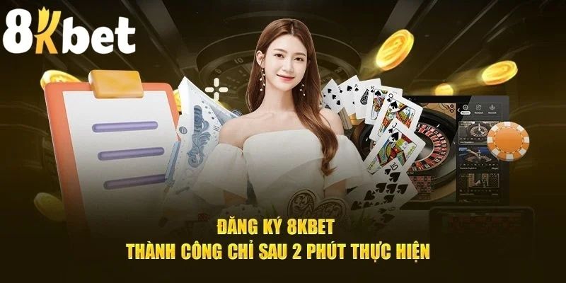 Tại sao bạn cần phải đăng ký 8KBET