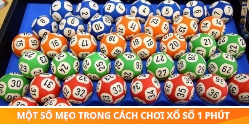 Một số mẹo trong cách chơi xổ số 1 phút